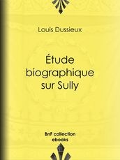 Étude biographique sur Sully