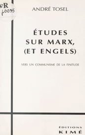 Études sur Marx et Engels : vers un communisme de la finitude