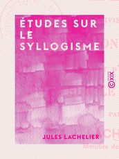 Études sur le syllogisme