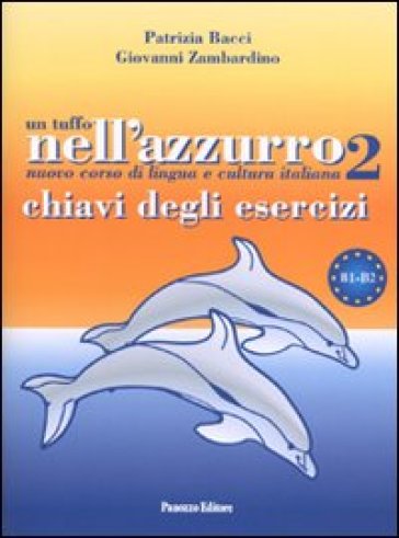 Un tuffo nell'azzurro 2. Chiavi degli esercizi - Patrizia Bacci - Giovanni Zambardino