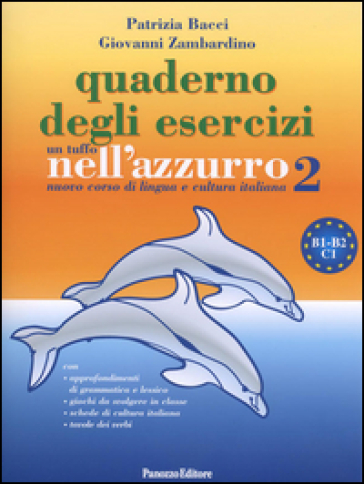 Un tuffo nell'azzurro 2. Nuovo corso di lingua e cultura italiana. Quaderno di esercizi - Patrizia Bacci - Giovanni Zambardino