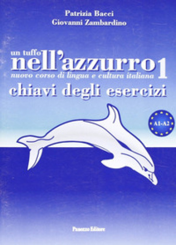 Un tuffo nell'azzurro. Chiavi degli esercizi - Patrizia Bacci - Giovanni Zambardino