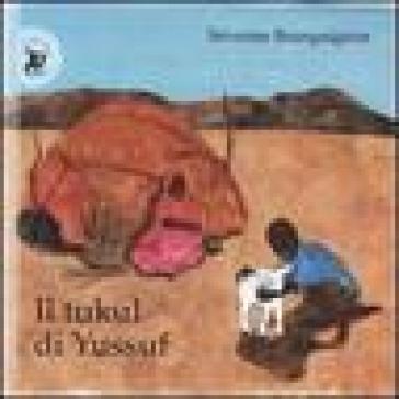 Il tukul di Yussuf. Ediz. illustrata - Séverine Bourguignon