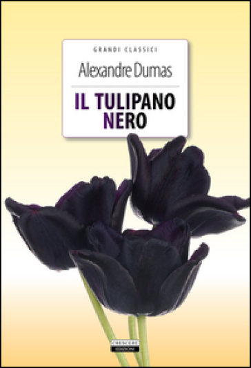 Il tulipano nero. Ediz. integrale. Con Segnalibro - Alexandre Dumas