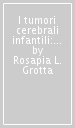 I tumori cerebrali infantili: relazioni di cura