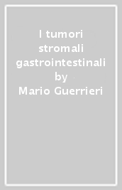 I tumori stromali gastrointestinali