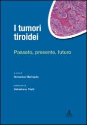 I tumori tiroidei. Passato, presente, futuro