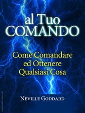 Al tuo comando - come comandare e ottenere qualsiasi cosa