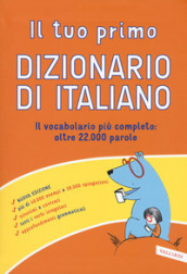 Il tuo primo dizionario di italiano. Nuova ediz.