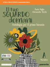 Il tuo sguardo domani. Per le Scuole superiori. Con e-book. Con espansione online. Vol. 1