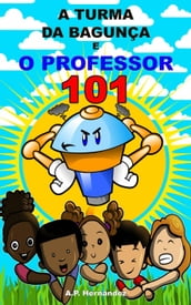 A turma da bagunça e o professor 101