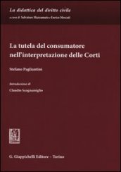 La tutela del consumatore nell interpretazione delle corti