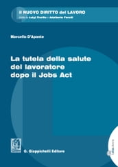 La tutela della salute del lavoratore dopo il Jobs Act