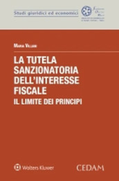 La tutela sanzionatoria dell interesse fiscale. Il limite dei principi