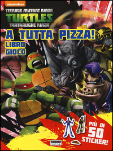 A tutta pizza! Libro gioco. Teenage mutant ninja turtles. Con adesivi