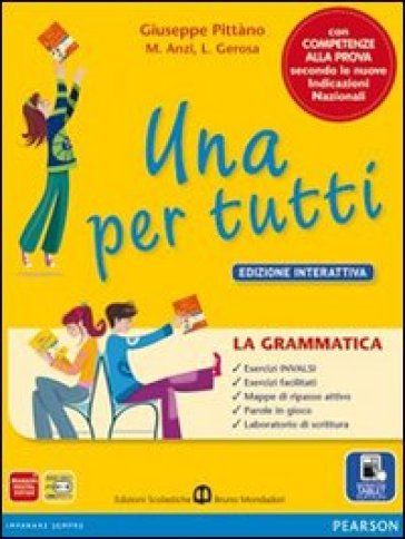 Una per tutti. Ediz. interattiva. Per la Scuola media. Con e-book. Con espansione online - Pittano - Anzi - Gerosa