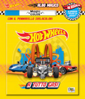 A tutto gas! Albo magico. Hot Wheels. Ediz. a colori. Con pennarello svelacolori