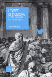 I tweet di Cicerone. I primi 2000 anni dei social media