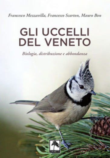 Gli uccelli del Veneto. Ediz. illustrata - Francesco Mazzavilla - Francesco Scarton - Mauro Bon