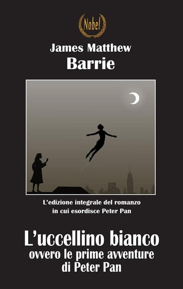 L'uccellino bianco ovvero le prime avventure di Peter Pan - James Matthew Barrie