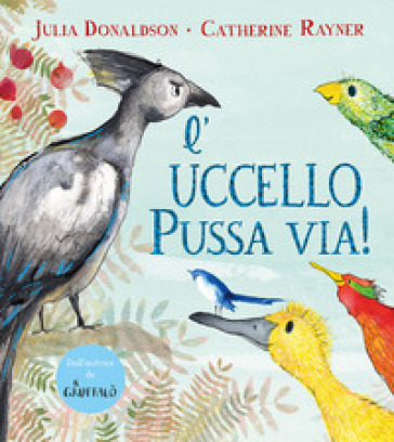 L'uccello Pussa via! Ediz. a colori - Julia Donaldson