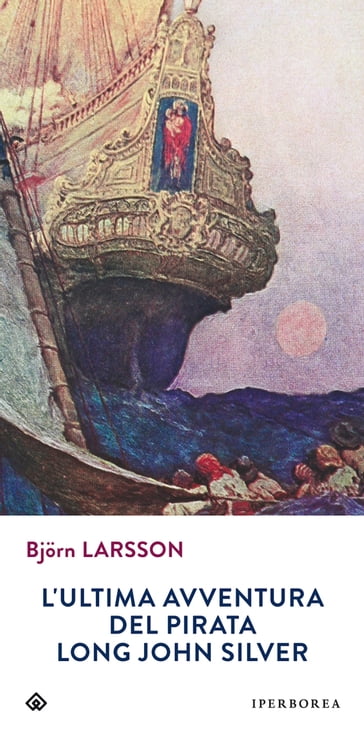 L'ultima avventura del pirata Long John Silver - Bjorn Larsson