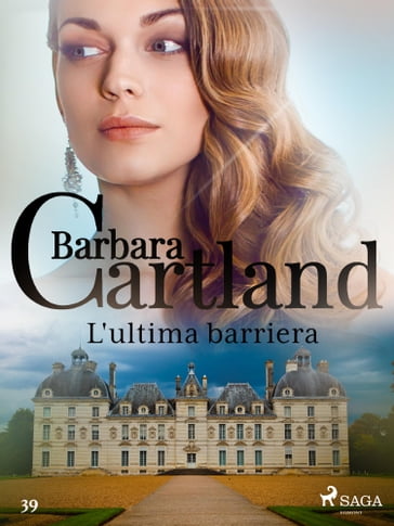 L'ultima barriera (La collezione eterna di Barbara Cartland 39) - Barbara Cartland