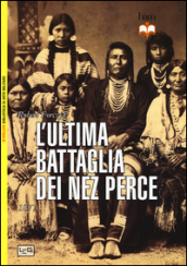 L ultima battaglia dei Nez Perce. 1877