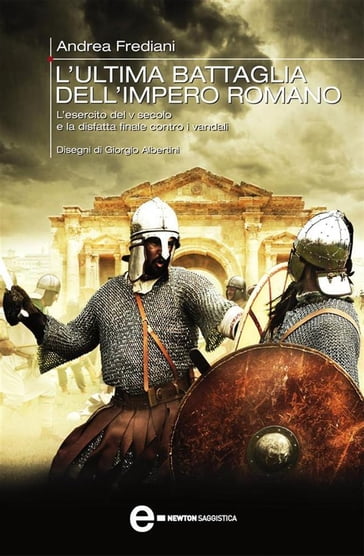 L'ultima battaglia dell'impero romano - Andrea Frediani