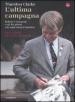 L ultima campagna. Robert F. Kennedy e gli 82 giorni che ispirarono l America