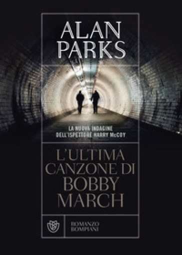 L'ultima canzone di Bobby March - Alan Parks