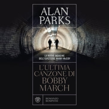 L'ultima canzone di Bobby March - Alan Parks