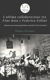 L ultima collaborazione tra Nino Rota e Federico Fellini