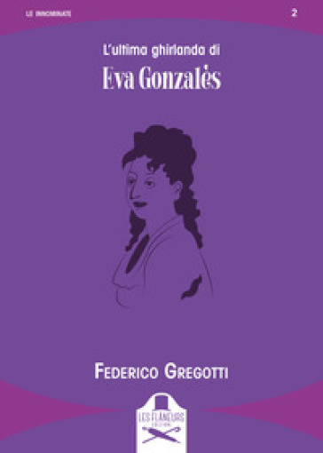 L'ultima ghirlanda di Eva Gonzalès - Federico Gregotti