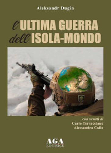 L'ultima guerra dell'isola-mondo - Aleksandr Dugin