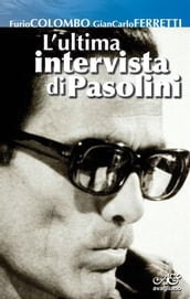 L ultima intervista di Pasolini