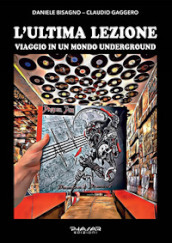 L ultima lezione. Viaggio in un mondo underground