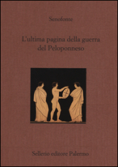 L ultima pagina della guerra del Peloponneso. Testo greco a fronte