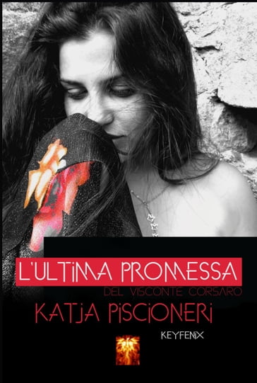 L'ultima promessa del Visconte corsaro - Katja Piscioneri