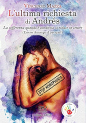 L ultima richiesta di Andrés. «La sofferenza quando è condivisa si riduce in cenere» (Enero Amargo il prequel)