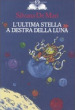 L ultima stella a destra della luna