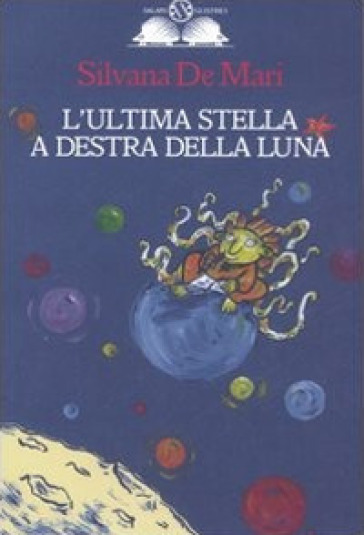 L'ultima stella a destra della luna - Silvana De Mari