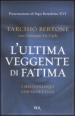 L ultima veggente di Fatima. I miei colloqui con suor Lucia