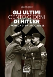 Gli ultimi cento giorni di Hitler