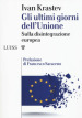 Gli ultimi giorni dell Unione. Sulla disintegrazione europea