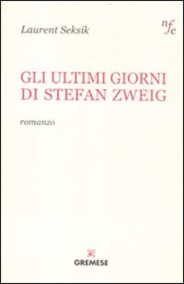 Gli ultimi giorni di Stefan Zweig - Laurent Seksik