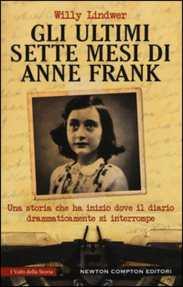 Gli ultimi sette mesi di Anna Frank - Willy Lindwer