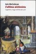 L ultimo alchimista. Cagliostro, mago nell Età dei Lumi