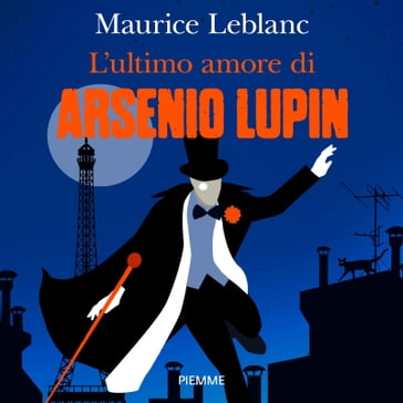 L'ultimo amore di Arsenio Lupin - Maurice Leblanc