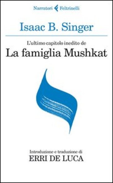 L'ultimo capitolo inedito de «La famiglia Mushkat»-La stazione di Bakhmatch - Isaac Bashevis Singer - Israel Joshua Singer